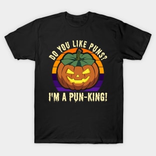 Do You Like Puns I'm A Pun-king Pumpkin Funny T-Shirt